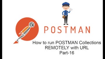 POSTMAN BEGINNER TUTORIAL Part-16 | How to run POSTMAN Collections REMOTELY with URL
