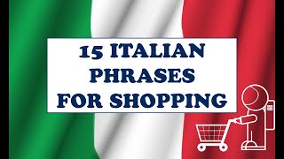 15 Italian phrases for shopping with native pronunciation samples