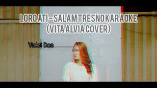 LORO ATI - SALAM TRESNO KARAOKE VIDEO LIRIK (VITA ALVIA COVER)