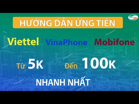 Hướng dẫn cách ứng tiền Viettel VinaPhone Mobifone 5K 10K 20K 50K 70K 100K nhanh nhất mới nhất .