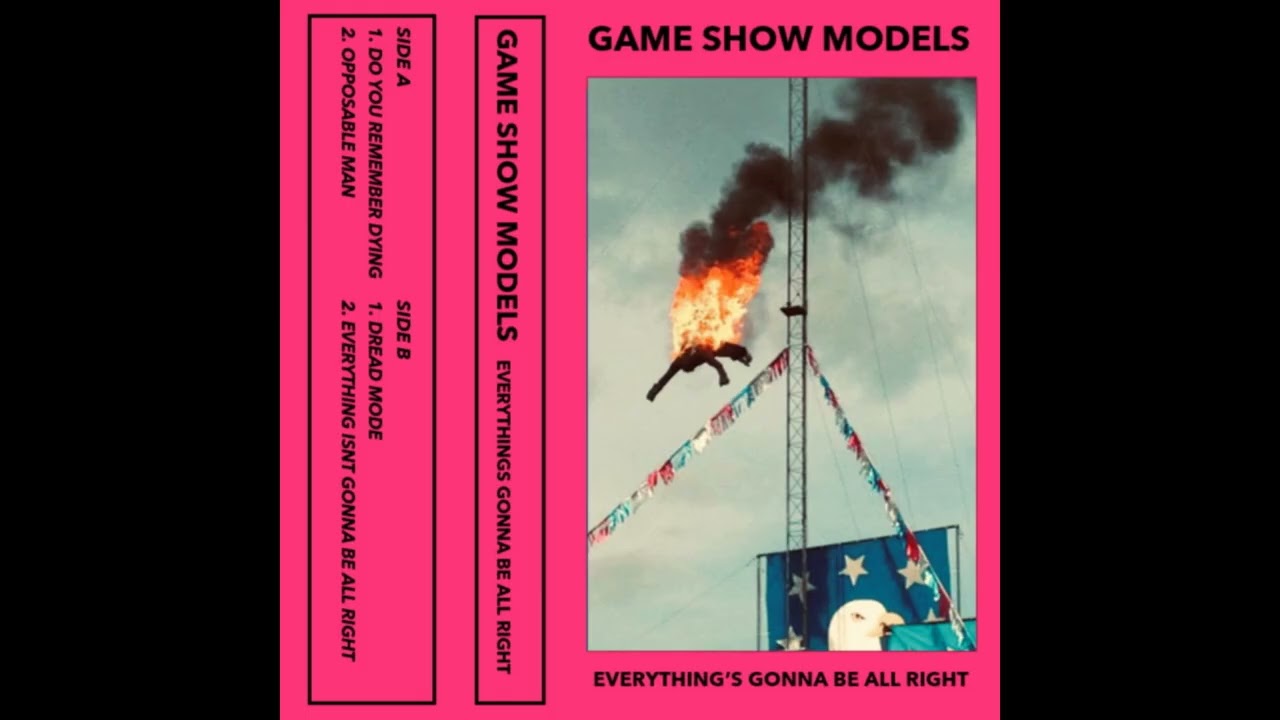 Game Show Models - Everything's Gonna Be All Right