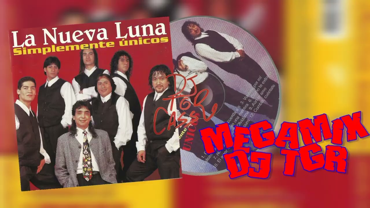 LA NUEVA LUNA - SIMPLEMENTE UNICOS MEGAMIX DJ TGR