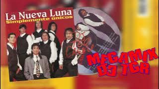 LA NUEVA LUNA - SIMPLEMENTE UNICOS MEGAMIX DJ TGR