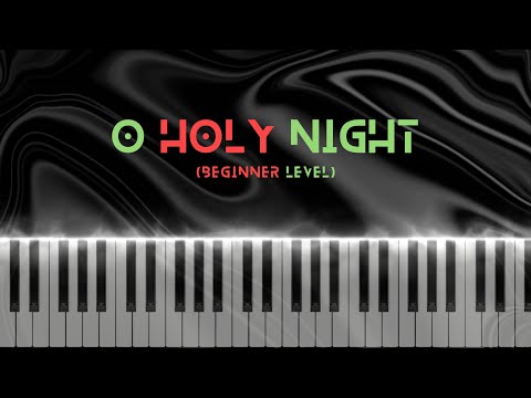 O Holy Night (Beginner Level) - Adolphe Adam & Placide Cappeau