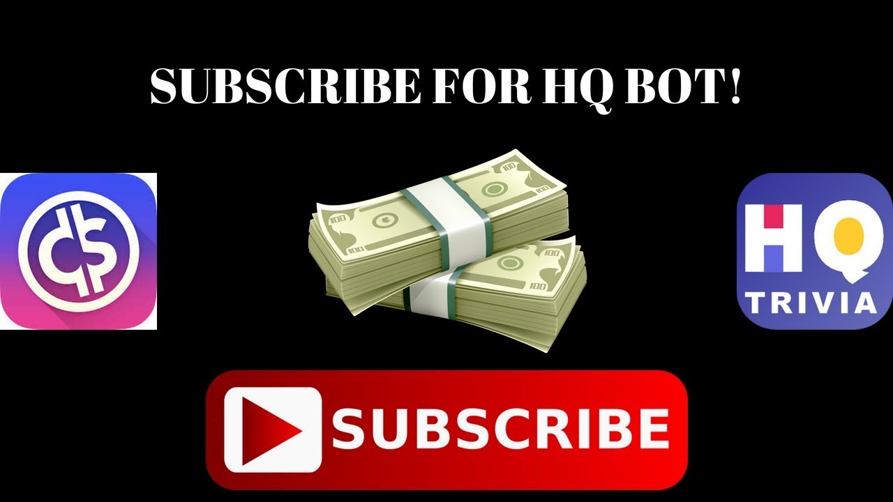 HQ Bot Giveaway Soon $$$ + Cash Show Win $$$