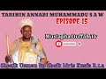 TARIHIN ANNABI MUHAMMADU S A W EPISODE 15 DAGA HADARAN MAULANA SHEAIK USMAN KUSFA ZARIA R T A