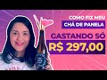 Como Fazer Seu Chá de Panela Gastando MENOS DE 300 REAIS