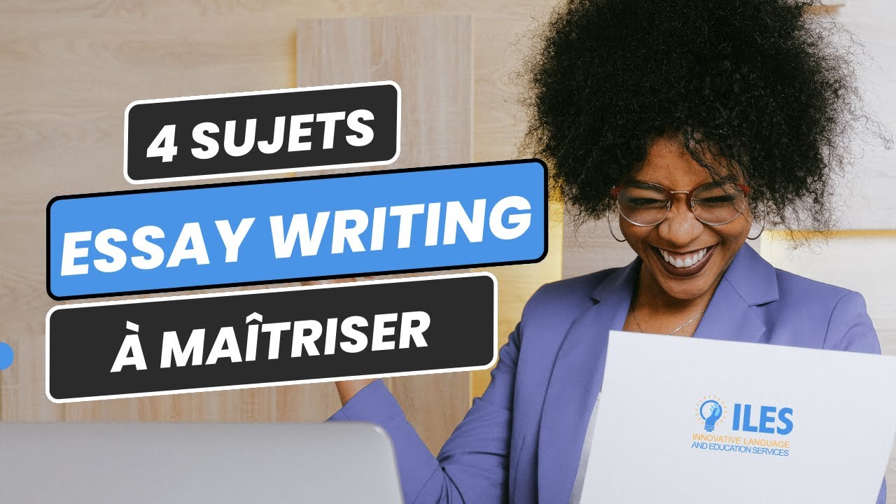 ESSAI WRITING: Maîtrise ses 4 types de TOPIC en Anglais _ Astuces géniales!