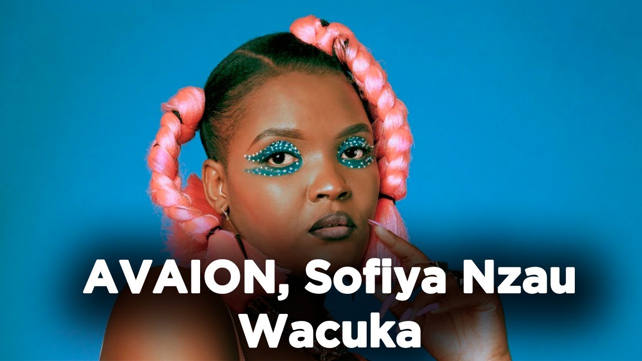 AVAION, Sofiya Nzau - Wacuka (1 hour straight)