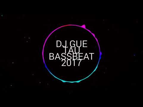 DJ GUE TAU 2018