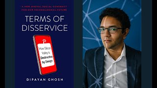 Dipayan Ghosh on Terms of Disservice: How Silicon Valley is Destructive by Design