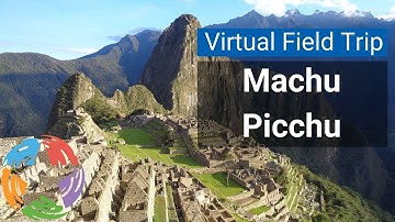 Virtual Field Trip: Machu Picchu