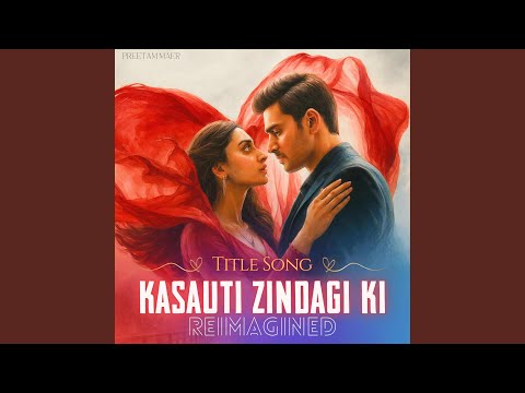 Kasauti Zindagi Ki Reimagined Title Song 