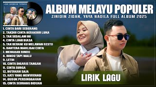 CINTA DARI SEBERANG - YAYA NADILA & ZINIDIN ZIDAN FULL ALBUM (LIRIK) || LAGU POP MELAYU TERBARU 2025