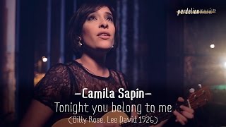 Camila Sapin - Tonight You Belong To Me B. Rose, L. David 1926 Live On Pardelionmusic.tv