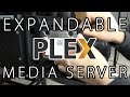 Building an Expandable, Dedicated Plex Media Server