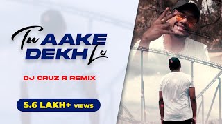 King - Tu Aake Dekhle (Remix) | Ft. DJ Cruz R | The Carnival | The Last Ride | Latest Hit Songs 2020