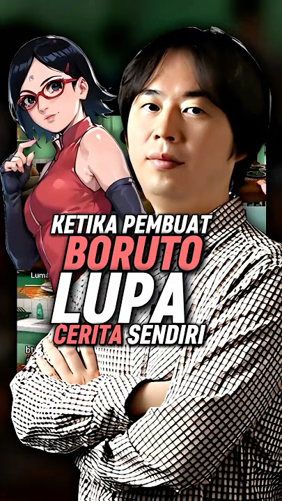 Ketika Pembuat Boruto Lupa Dengan Cerita Sendiri #shorts