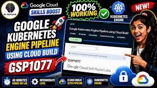 Google Kubernetes Engine Pipeline using Cloud Build #GSP1077 | EASIEST UPDATED  #qwiklabsarcade2026