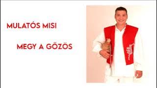 Mulatós Misi - Megy a gőzös MIX.