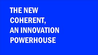 Better Together: The Innovation Powerhouse of the New Coherent