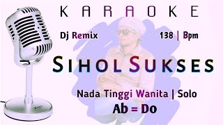 Sihol Sukses  Nada Tinggi Wanita  Abdo  Karaoke U0026  Version