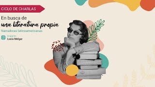 En Busca De Una Literatura Propia Por Lucía Melgar Sesión 3 Silvina Ocampo