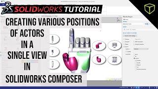 SOLIDWORKS Composer - How to Create Various Positions of Actors in a Single View