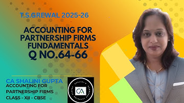 Accounting for Partnership Firms–Fundamentals |Chapter 1 | Q64–Q66 | TS Grewal |Class 12 l CBSE 2026