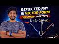 Vector Form of Reflected Ray | RAY OPTICS | CLASS12 | JEE MAINS | ADVANCED | NEET | by SARVESH SIR