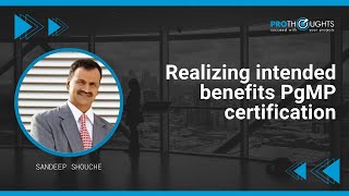 Realizing intended benefits PgMP | PgMP | ProThoughts Solutions | Sandeep Souche