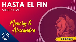 Video thumbnail of "Hasta El FIN 🚀 - Monchy & Alexandra / Desde Bellas Artes [Video Live]"