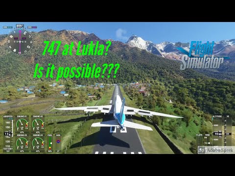 Is it possible to land the Boeing 747-8i at Lukla airport??? | Microsoft Flight Simulator / fs2020