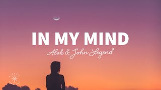 Alok & John Legend - In My Mind (Lyrics)
