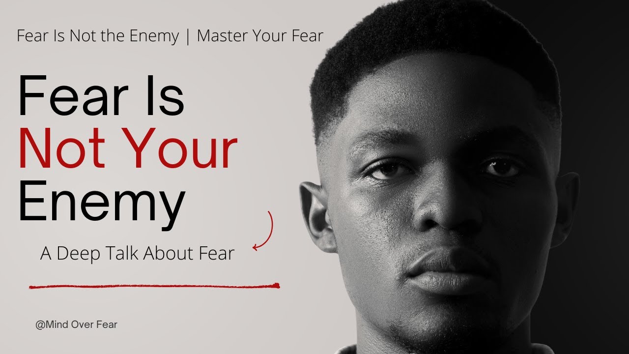 Fear Is Not Your Enemy (This Will Change How You See Fear)