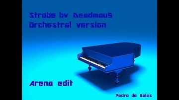 Deadmau5 Strobe Orchestral Arena edit ( Big Band finale)