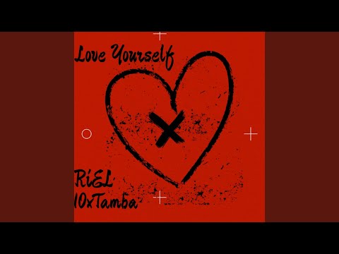 Love Yourself (feat. Riel)