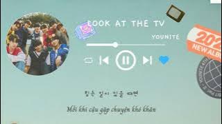 [VIETSUB] LOOK AT THE TV - YOUNITE trans by GALAXYSubteam
