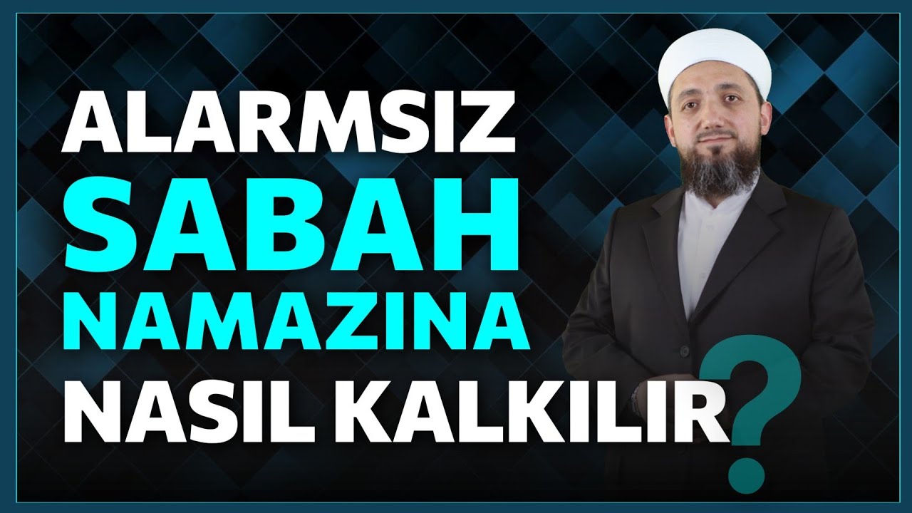 Sabah namazına kalkamıyorum ne yapmalıyım? | Sabah namazına nasıl kalkılır?