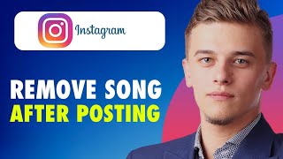 HOW TO REMOVE SONG FROM INSTAGRAM POST AFTER POSTING (2026)