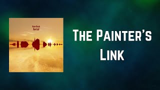 kate bush - The Painter&#39;s Link (Lyrics)