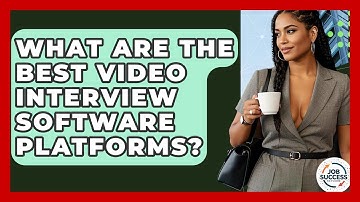 What Are The Best Video Interview Software Platforms? - Job Success Network