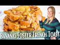 Bananas Foster French Toast