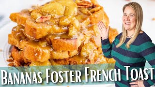 Bananas Foster French Toast