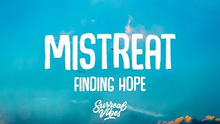 Finding Hope - Mistreat (Lyrics)