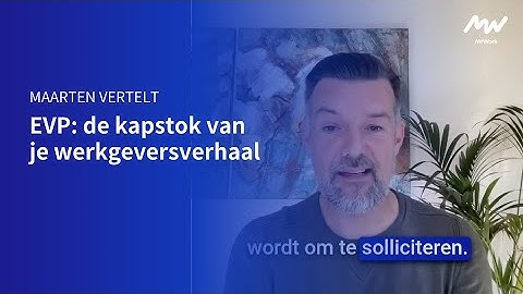 EVP: de kapstok van je werkgeversverhaal