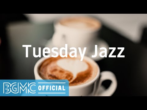 Tuesday Jazz: Smooth Autumn Jazz Coffee Music to Relax