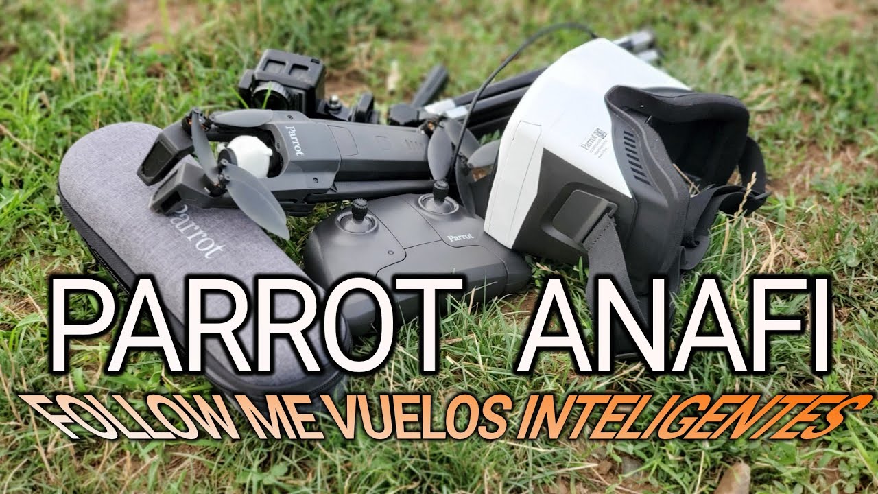 PARROT ANAFI-VUELOS INTELIGENTES, FOLLOW ME, CAMARA MAN, FPV MODE