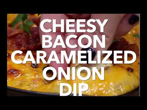 Cheesy Bacon Caramelized Onion Dip