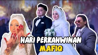 HARI PERKAHWINAN MAFIQ!!!